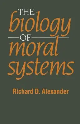 Biologia sistemelor morale - The Biology of Moral Systems