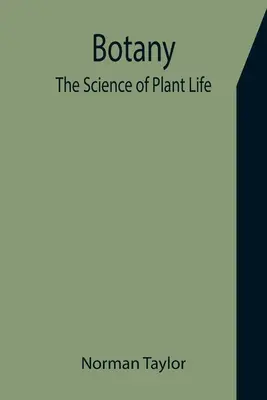 Botanică: Știința vieții plantelor - Botany: The Science of Plant Life