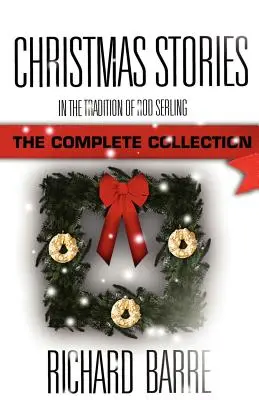 Povești de Crăciun: În tradiția lui Rod Serling: Colecția completă - Christmas Stories: In the Tradition of Rod Serling: The Complete Collection