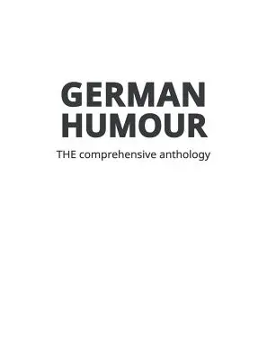 Umorul german: The Comprehensive Anthology - German Humour: The Comprehensive Anthology