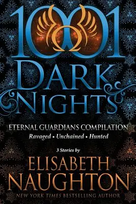 Pachet Gardienii Eterni: 3 povestiri de Elisabeth Naughton - Eternal Guardians Bundle: 3 Stories by Elisabeth Naughton