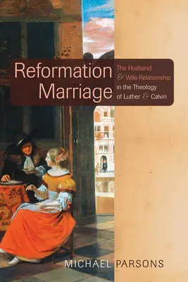 Căsătoria Reformei - Reformation Marriage