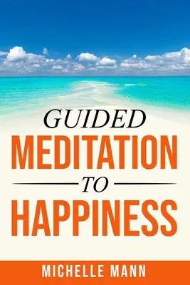Meditație ghidată către fericire (Guided Meditation to Happiness) - Guided Meditation to Happiness