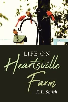 Viața la ferma Heartsville - Life on Heartsville Farm