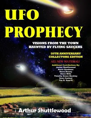 Profeția OZN-urilor: Viziuni din orașul bântuit de farfurii zburătoare - ediția de colecție la 50 de ani - UFO Prophecy: Visions From the Town Haunted By Flying Saucers - 50th Anniversary Collectors Edition