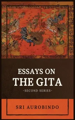 Eseuri despre GITA: -Secunda serie- - Essays on the GITA: -Second Series-