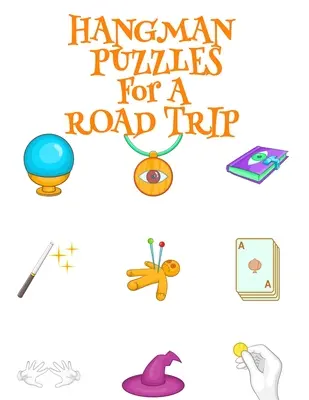 Puzzle-uri Hangman pentru o călătorie cu mașina: Game Book For Clever Kids & Adults For Airplane Rides During Spooky Times, 8.5x11, 120 Pages, Halloween Print Cover W - Hangman Puzzles For A Road Trip: Game Book For Clever Kids & Adults For Airplane Rides During Spooky Times, 8.5x11, 120 Pages, Halloween Print Cover W