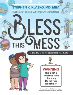 Bless This Mess: O poveste ilustrată a asistenței medicale în America - Bless This Mess: A Picture Story of Healthcare in America