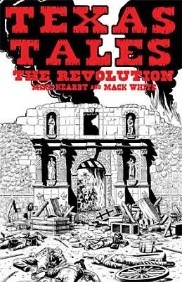 Texas Tales Illustrated--1a: Revoluția - Texas Tales Illustrated--1a: The Revolution