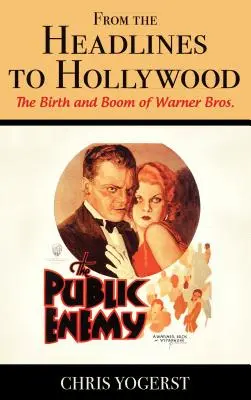 De la titluri la Hollywood: Nașterea și boom-ul Warner Bros. - From the Headlines to Hollywood: The Birth and Boom of Warner Bros.