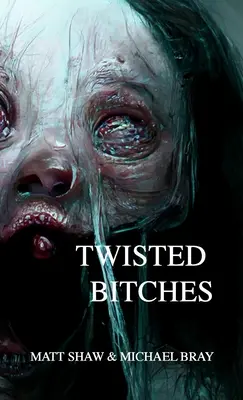 Twisted Bitches: O groază extremă - Twisted Bitches: An Extreme Horror