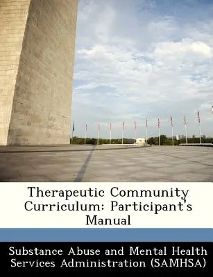 Curriculum comunitar terapeutic: Manualul participantului - Therapeutic Community Curriculum: Participant's Manual