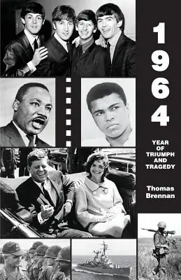 1964 Anul triumfului și al tragediei - 1964 Year of Triumph and Tragedy