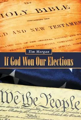 Dacă Dumnezeu ar câștiga alegerile noastre - If God Won Our Elections