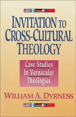 Invitație la teologia transculturală: Studii de caz în teologii vernaculare - Invitation to Cross-Cultural Theology: Case Studies in Vernacular Theologies
