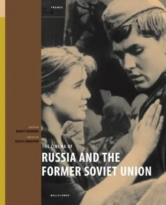 Cinematografia Rusiei și a fostei Uniuni Sovietice - The Cinema of Russia and the Former Soviet Union
