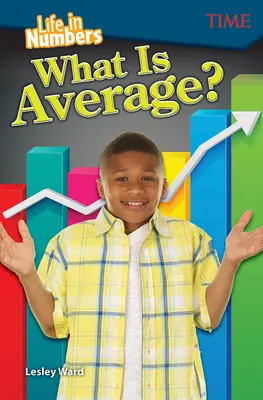 Viața în cifre: Ce este media? - Life in Numbers: What Is Average?