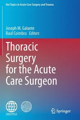 Chirurgie toracică pentru chirurgul de îngrijire acută - Thoracic Surgery for the Acute Care Surgeon