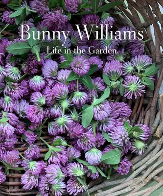 Bunny Williams: Viața în grădină - Bunny Williams: Life in the Garden