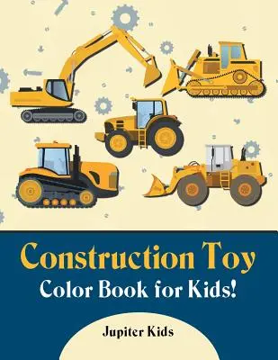 Carte de colorat cu jucării de construcții pentru copii! - Construction Toy Color Book for Kids!