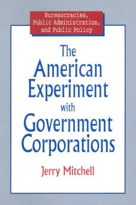 Experimentul american cu corporațiile guvernamentale - The American Experiment with Government Corporations