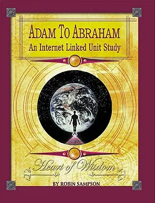 De la Adam la Avraam: Un studiu unitar legat de internet - Adam to Abraham: An Internet-Linked Unit Study