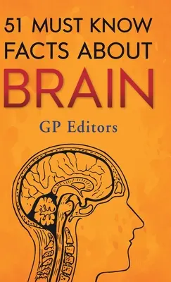 51 de fapte pe care trebuie să le știi despre creier - 51 Must Know Facts About Brain