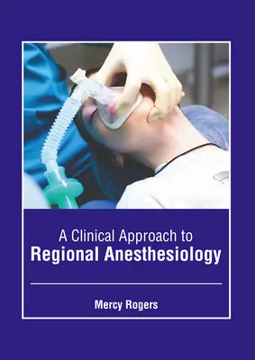 O abordare clinică a anesteziologiei regionale - A Clinical Approach to Regional Anesthesiology