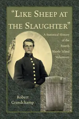 Like Sheep at the Slaughter”. O istorie statistică a celor patru voluntari din Rhode Island” - Like Sheep at the Slaughter.