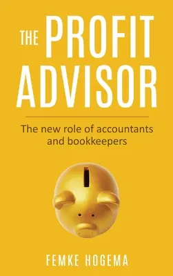 The Profit Advisor: Noul rol al contabililor și experților contabili - The Profit Advisor: The new role of accountants and bookkeepers