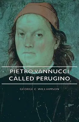 Pietro Vannucci numit Perugino - Pietro Vannucci Called Perugino