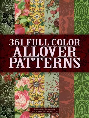 361 de modele Allover complet colorate pentru artiști și meșteșugari - 361 Full-Color Allover Patterns for Artists and Craftspeople