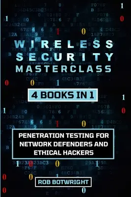 Wireless Security Masterclass: Testarea penetrării pentru apărători de rețea și hackeri etici - Wireless Security Masterclass: Penetration Testing For Network Defenders And Ethical Hackers
