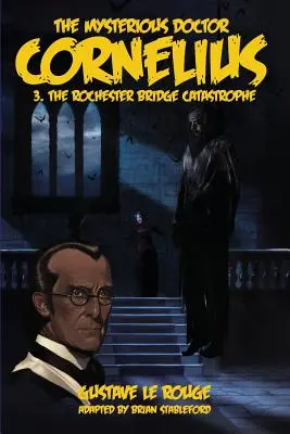 Misteriosul doctor Cornelius 3: Catastrofa de pe podul Rochester - The Mysterious Doctor Cornelius 3: The Rochester Bridge Catastrophe