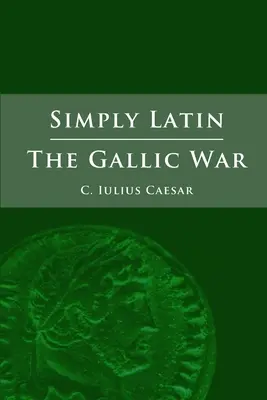 Pur și simplu latină - Războiul galic - Simply Latin - The Gallic War