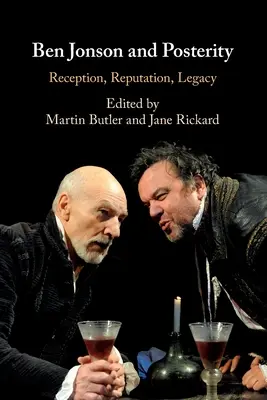 Ben Jonson și posteritatea: Recepție, reputație, moștenire - Ben Jonson and Posterity: Reception, Reputation, Legacy