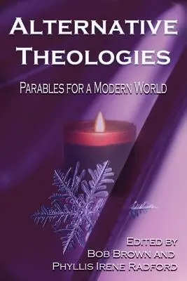 Teologii alternative: Parabole pentru o lume modernă - Alternative Theologies: Parables for a Modern World