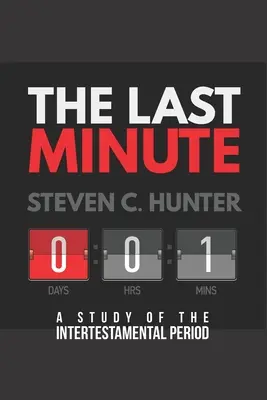 Ultimele minute: Un studiu al perioadei intertestamentale - The Last Minutes: A Study of the Intertestamental Period