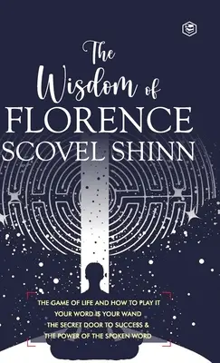 Înțelepciunea lui Florence Scovel Shinn: 4 cărți complete (Deluxe Hardbound Edition) - The Wisdom of Florence Scovel Shinn: 4 Complete Books (Deluxe Hardbound Edition)