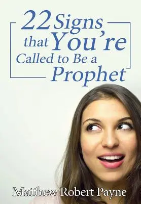 Douăzeci și două de semne că ești chemat să fii profet - Twenty-Two Signs that You're Called to Be a Prophet