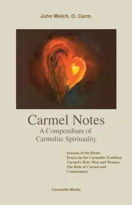 Carmel Notes: Un compendiu de spiritualitate carmelită - Carmel Notes: A Compendium of Carmelite Spirituality