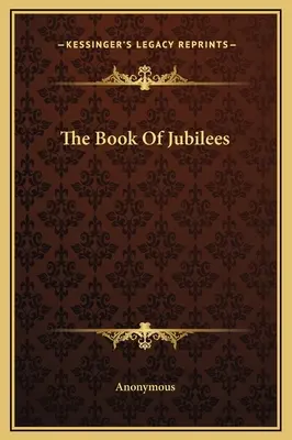 Cartea Jubileelor - The Book Of Jubilees