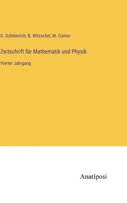 Revista de matematică și fizică: al patrulea volum - Zeitschrift fr Mathematik und Physik: Vierter Jahrgang