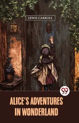 Aventurile lui Alice în Țara Minunilor - Alice's Adventures In Wonderland