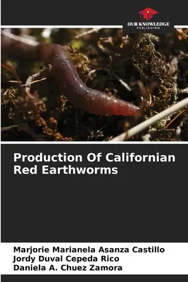 Producția de viermi de pământ roșii californieni - Production Of Californian Red Earthworms