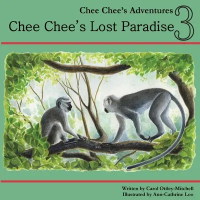 Paradisul pierdut al lui Chee Chee: Aventurile lui Chee Chee Cartea 3 - Chee Chee's Lost Paradise: Chee Chee's Adventures Book 3