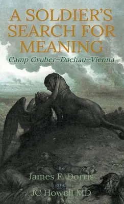 Căutarea sensului de către un soldat: Tabăra Gruber-Dachau-Viena - A Soldier's Search for Meaning: Camp Gruber-Dachau-Vienna