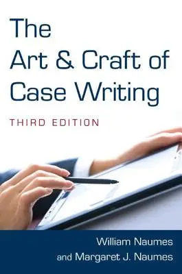 Arta și meșteșugul redactării cazurilor - The Art and Craft of Case Writing