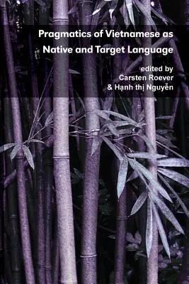 Pragmatica vietnamezei ca limbă maternă și limbă țintă - Pragmatics of Vietnamese as Native and Target Language