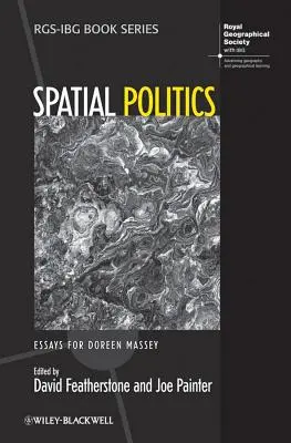 Spatial Politics: Eseuri pentru Doreen Massey - Spatial Politics: Essays for Doreen Massey
